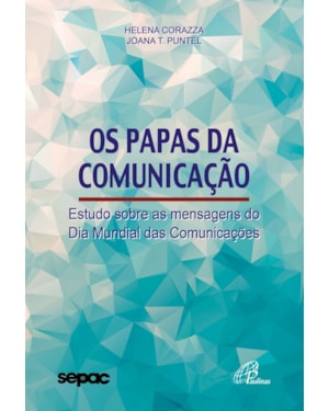 Os papas da comunicação: estudo sobre as mensagens do dia mundial das comunicações