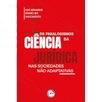 OS PARALOGISMOS DA CIÊNCIA JURÍDICA NAS SOCIEDADES NÃO ADAPTATIVAS