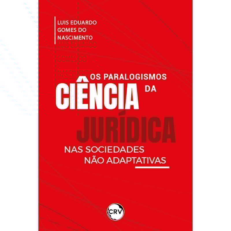 OS PARALOGISMOS DA CIÊNCIA JURÍDICA NAS SOCIEDADES NÃO ADAPTATIVAS