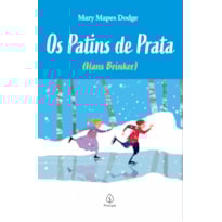 OS PATINS DE PRATA - (HANS BRINKER)