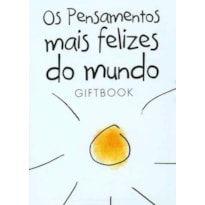 OS PENSAMENTOS MAIS FELIZES DO MUNDO