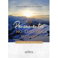 OS PENSAMENTOS NO TETO DO MUNDO:: VIAGEM AO HIMALAIA