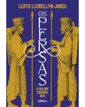 OS PERSAS: A ERA DOS GRANDES REIS