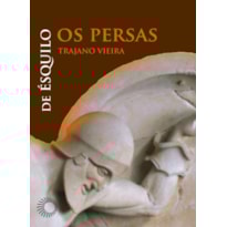 OS PERSAS: DE ÉSQUILO