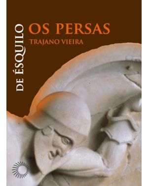 OS PERSAS: DE ÉSQUILO