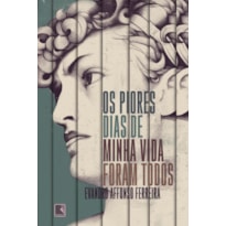 OS PIORES DIAS DE MINHA VIDA FORAM TODOS