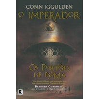 OS PORTÕES DE ROMA (VOL. 1 O IMPERADOR)