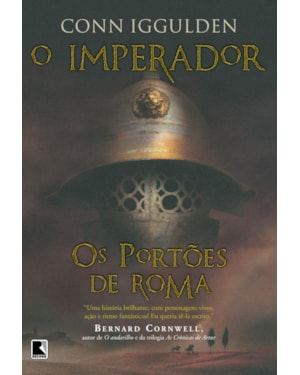 OS PORTÕES DE ROMA (VOL. 1 O IMPERADOR)