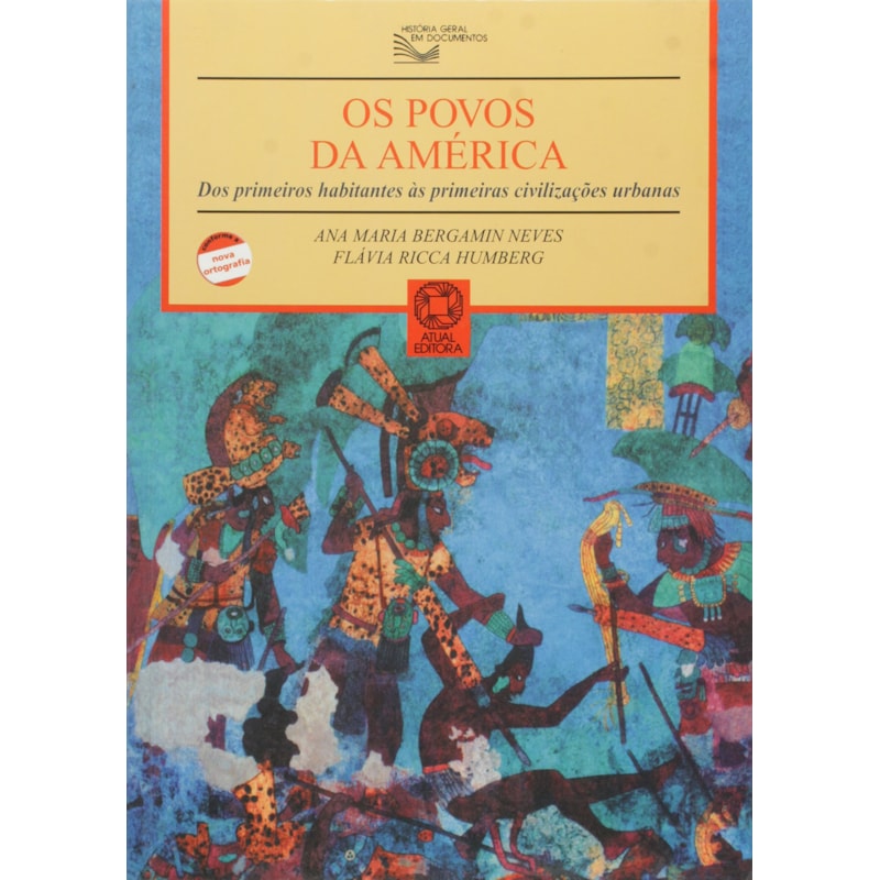 OS POVOS DA AMÉRICA: DOS PRIMEIROS HABITANTES ÀS PRIMEIRAS CIVILIZAÇÕES URBANAS
