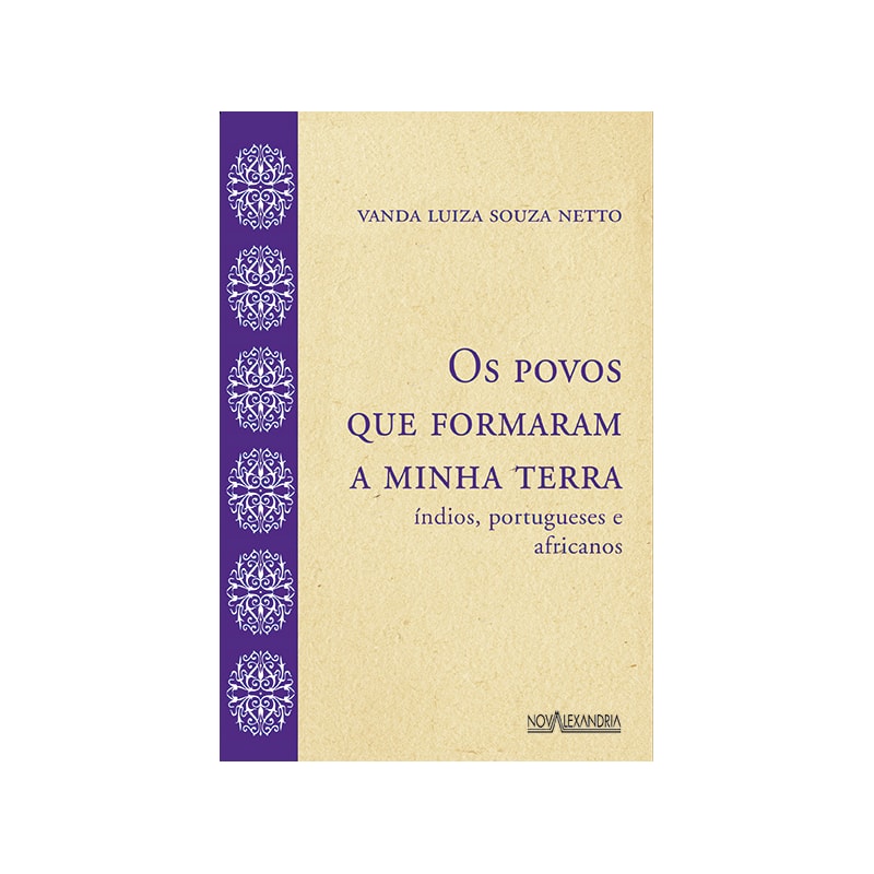 OS POVOS QUE FORMARAM A MINHA TERRA - ÍNDIOS, PORTUGUESES E AFRICANOS