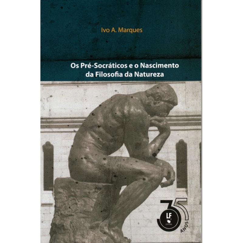 OS PRÉ-SOCRATICOS E O NASCIMENTO DA FILOSOFIA DA NATUREZA