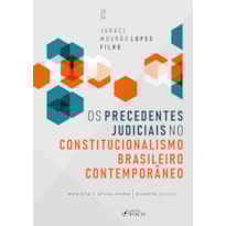 OS PRECEDENTES JUDICIAIS NO CONSTITUCIONALISMO BRASILEIRO CONTEMPORÂNEO - 4ª ED - 2024