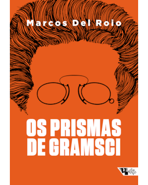 OS PRISMAS DE GRAMSCI - A FÓRMULA POLÍTICA DA FRENTE ÚNICA (1919-1926)