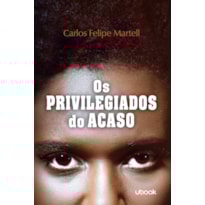OS PRIVILEGIADOS DO ACASO