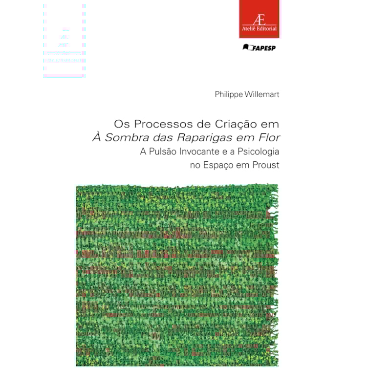 OS PROCESSOS DE CRIAÇÃO EM À SOMBRA DAS RAPARIGAS EM FLOR: A PULSÃO INVOCANTE E A PSICOLOGIA NO ESPAÇO EM PROUST