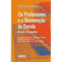 OS PROFESSORES E A REINVENÇÃO DA ESCOLA: BRASIL E ESPANHA