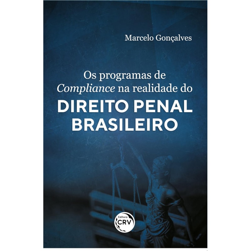 OS PROGRAMAS DE COMPLIANCE NA REALIDADE DO DIREITO PENAL BRASILEIRO