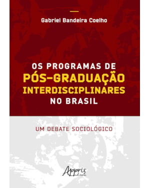 OS PROGRAMAS DE PÓS-GRADUAÇÃO INTERDISCIPLINARES NO BRASIL: UM DEBATE SOCIOLÓGICO