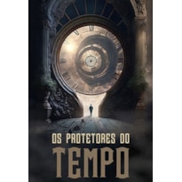 Os protetores do tempo