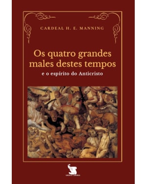 OS QUATRO GRANDES MALES DESTES TEMPOS E O ESPÍRITO DO ANTICRISTO