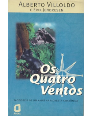 OS QUATRO VENTOS: A ODISSÉIA DE UM XAMÃ NA FLORESTA AMAZÔNICA