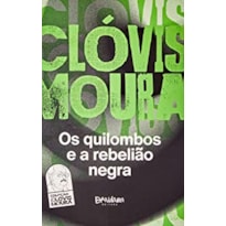 OS QUILOMBOS E A REBELIÃO NEGRA