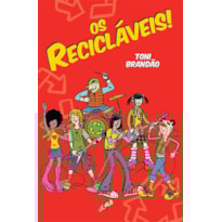 OS RECICLÁVEIS!
