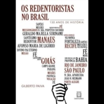 OS REDENTORISTAS NO BRASIL - 130 ANOS DE HISTÓRIA