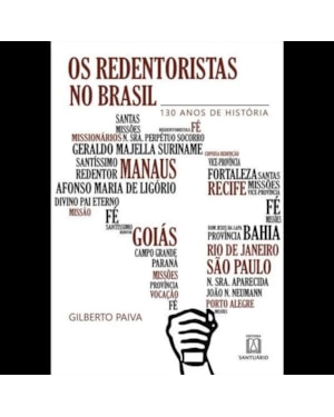 OS REDENTORISTAS NO BRASIL - 130 ANOS DE HISTÓRIA
