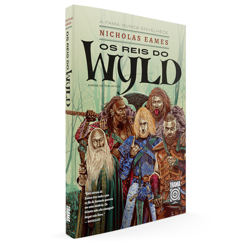 OS REIS DO WYLD: 1: A FAMA NUNCA ENVELHECE
