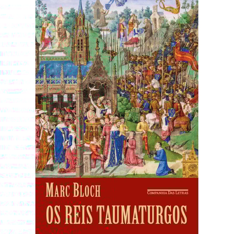 OS REIS TAUMATURGOS (2ª EDIÇÃO): O CARÁTER SOBRENATURAL DO PODER RÉGIO FRANÇA E INGLATERRA
