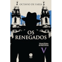 OS RENEGADOS - TRAGÉDIA BURGUESA, VOL. V