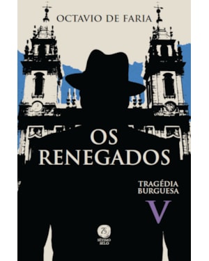 OS RENEGADOS - TRAGÉDIA BURGUESA, VOL. V