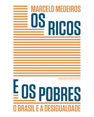 Os ricos e os pobres: o Brasil e a desigualdade