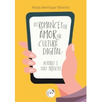 OS ROMANCES DE AMOR NA CULTURA DIGITALAUTORAS E SUAS PRÁTICAS