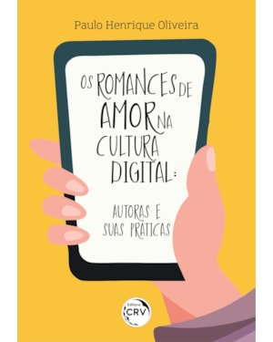 OS ROMANCES DE AMOR NA CULTURA DIGITALAUTORAS E SUAS PRÁTICAS