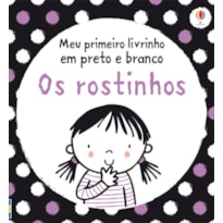 OS ROSTINHOS : MEU PRIMEIRO LIVRINHO EM PRETO E BRANCO
