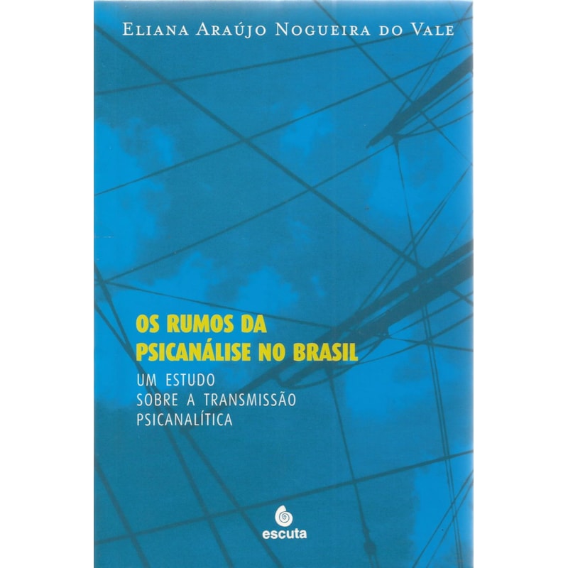 Os rumos da psicanálise no Brasil: um estudo sobre a transmissão psicanalítica