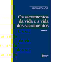 OS SACRAMENTOS DA VIDA E A VIDA DOS SACRAMENTOS: ENSAIO DE TEOLOGIA NARRATIVA