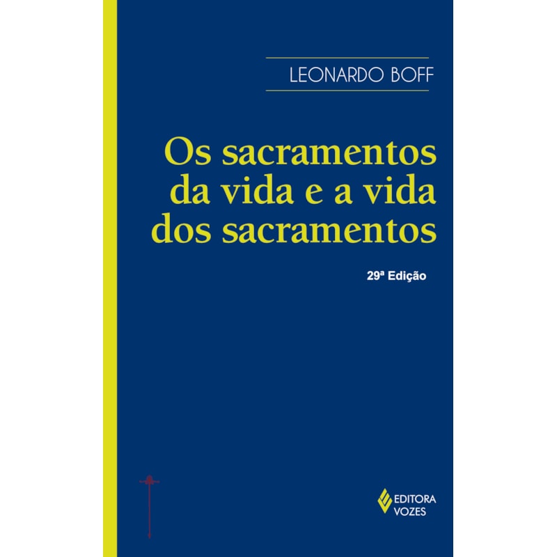 OS SACRAMENTOS DA VIDA E A VIDA DOS SACRAMENTOS: ENSAIO DE TEOLOGIA NARRATIVA