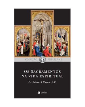 OS SACRAMENTOS NA VIDA ESPIRITUAL