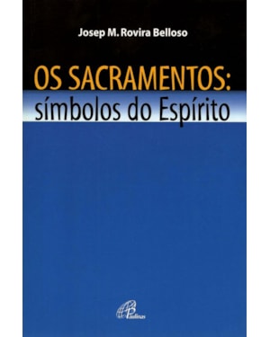 OS SACRAMENTOS, SÍMBOLOS DO ESPÍRITO