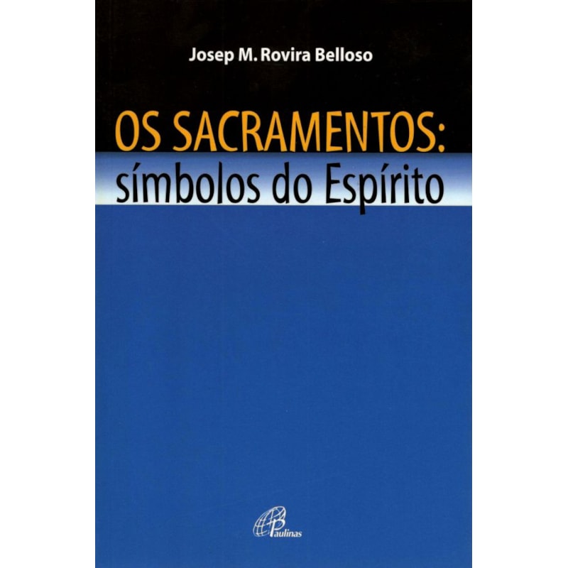 OS SACRAMENTOS, SÍMBOLOS DO ESPÍRITO