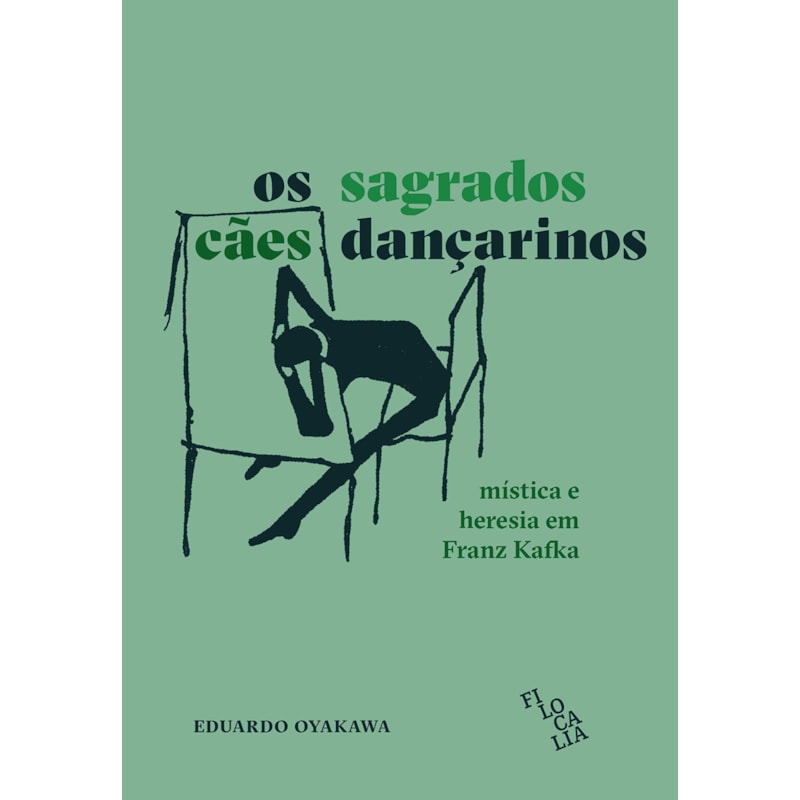 OS SAGRADOS CÃES DANÇARINOS - MÍSTICA E HERESIA EM FRANZ KAFKA