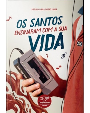 OS SANTOS ENSINARAM COM A SUA VIDA