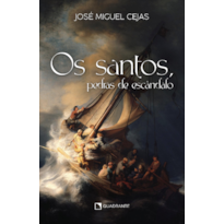 OS SANTOS, PEDRAS DE ESCÂNDALO