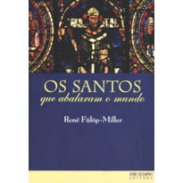 OS SANTOS QUE ABALARAM O MUNDO