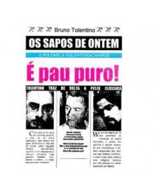 OS SAPOS DE ONTEM: É PAU PURO! TOLENTINO TRAZ DE VOLTA A PESTE CLÁSSICA