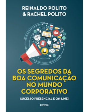 OS SEGREDOS DA BOA COMUNICAÇÃO NO MUNDO CORPORATIVO - 1ª EDIÇÃO 2021
