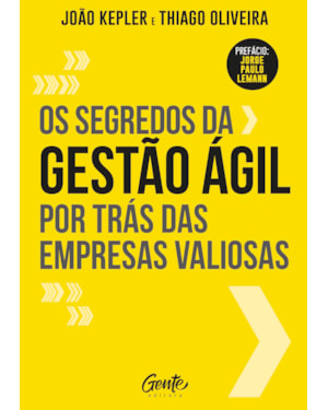 OS SEGREDOS DA GESTAO AGIL POR TRAS DAS EMPRESAS VALIOSAS
